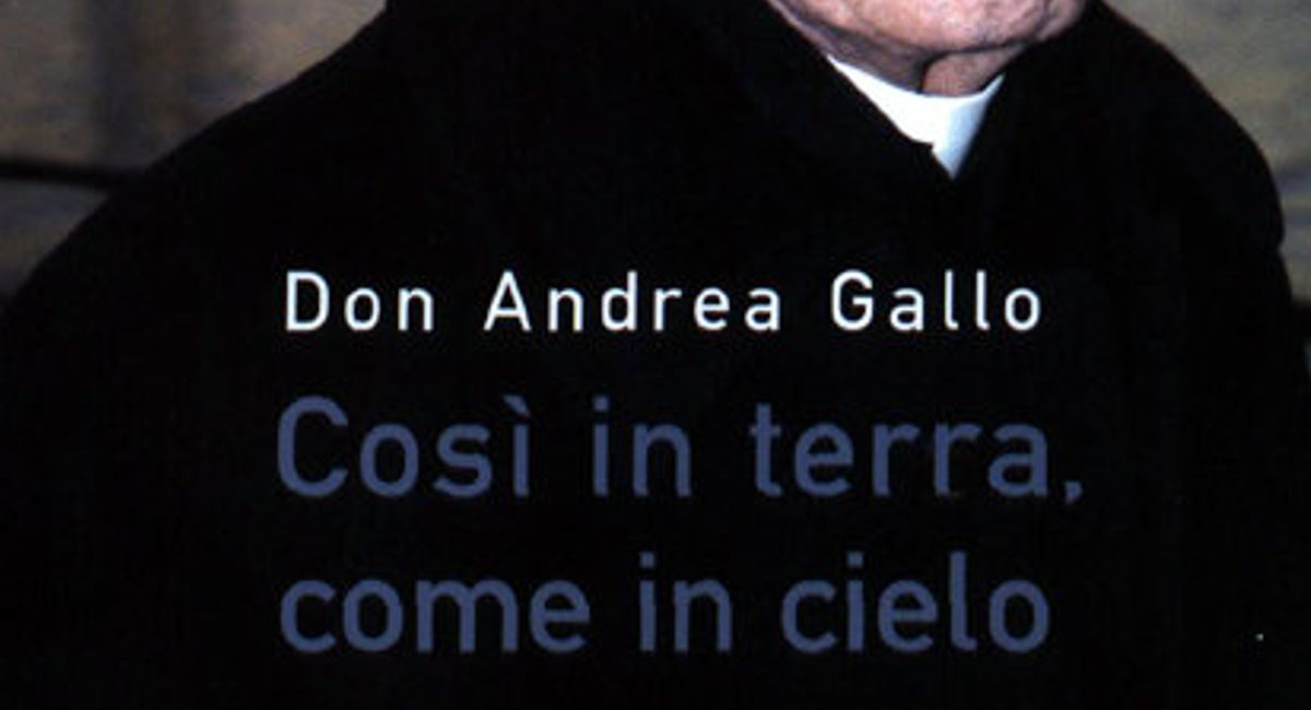 “Così in terra come in cielo”: il libro di Don Andrea Gallo ed il “Tango della Ronda”…