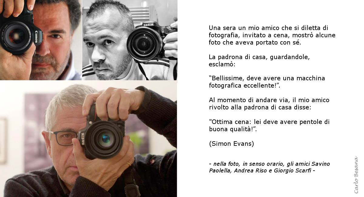 “Bellissime foto, deve avere una macchina fotografica eccellente!”…